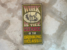 Load image into Gallery viewer, Vintage 70’s George Nathan Curse of the Drinking Class Vintage Wooden Bar Sign
