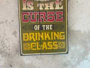 Vintage 70’s George Nathan Curse of the Drinking Class Vintage Wooden Bar Sign